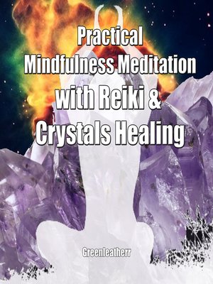 cover image of Practical Mindfulness Meditation with Reiki & Crystals Healing